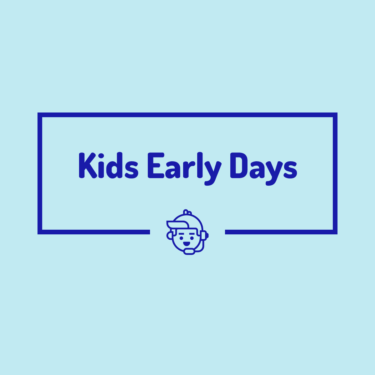 Kids Early Days